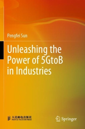 Бумажная книга «Unleashing the Power of 5GtoB in Industries», автор Пэнфэй Сунь - фото №1