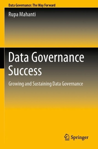 [object Object] «Data Governance Success: Growing and Sustaining Data Governance», автор Рупа Маханти - фото №1