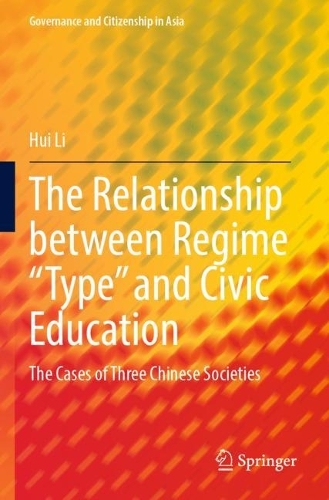 Бумажная книга «The Relationship between Regime “Type” and Civic Education: The Cases of Three Chinese Societies», автор Хуэй Ли - фото №1