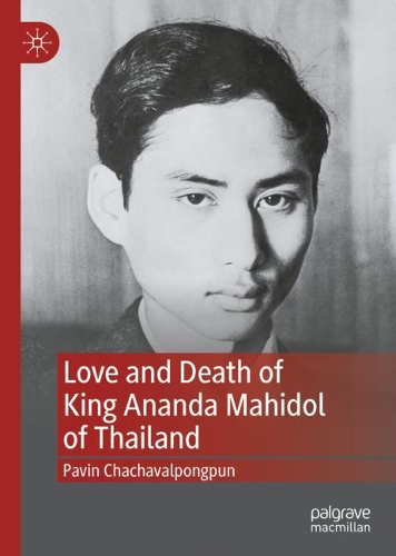 Бумажная книга «Love and Death of King Ananda Mahidol of Thailand», автор Павин Чачавалпонгпун - фото №1