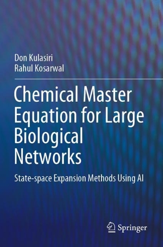 [object Object] «Chemical Master Equation for Large Biological Networks: State-space Expansion Methods Using AI», авторів Дон Куласірі, Рахул Косарвал - фото №1