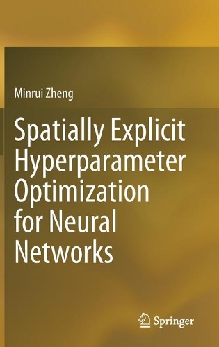 Бумажная книга «Spatially Explicit Hyperparameter Optimization for Neural Networks», автор Минруи Чжэн - фото №1