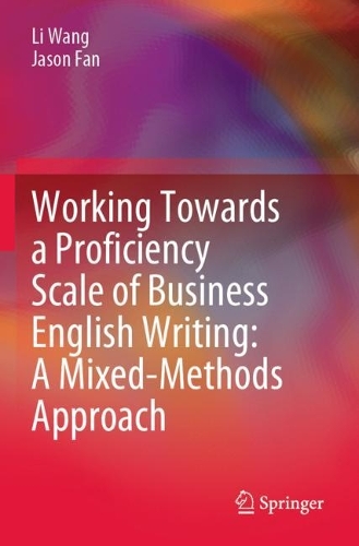 Паперова книга «Working Towards a Proficiency Scale of Business English Writing: A Mixed-Methods Approach», авторів Джейсон Фан, Лі Ван - фото №1