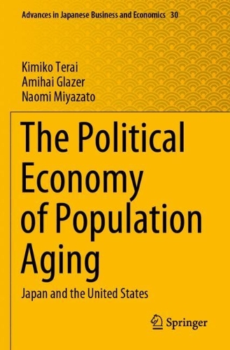 Бумажная книга «The Political Economy of Population Aging: Japan and the United States», авторов Амихай Глейзер, Кимико Тераи, Наоми Миядзато - фото №1