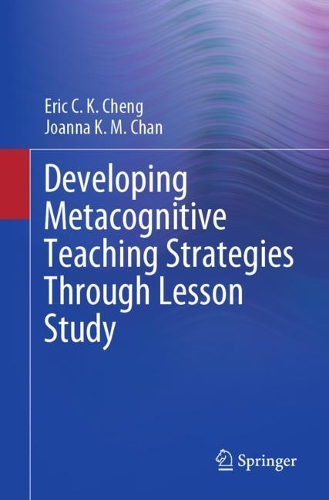 Паперова книга «Developing Metacognitive Teaching Strategies Through Lesson Study», авторів Ерік К. К. Ченг, Джоанна К. М. Чан - фото №1