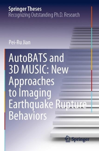 Бумажная книга «AutoBATS and 3D MUSIC: New Approaches to Imaging Earthquake Rupture Behaviors», автор Пей-Ру Цзянь - фото №1