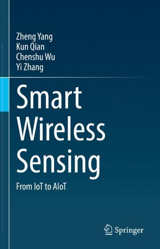 [object Object] «Smart Wireless Sensing: From IoT to AIoT», авторів Ченшу Ву, Кун Цянь, І Чжан, Чжен Ян - фото №1