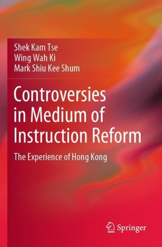 [object Object] «Controversies in Medium of Instruction Reform: The Experience of Hong Kong», авторов Марк Шиу Ки Шум, Шек Кам Тсе, Винг Ва Ки - фото №1