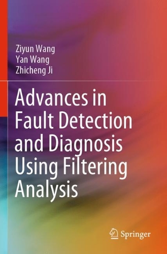 [object Object] «Advances in Fault Detection and Diagnosis Using Filtering Analysis», авторів Yan Wang, Чжичен Цзі, Зіюнь Ван - фото №1