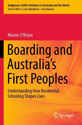 Бумажная книга «Boarding and Australia's First Peoples: Understanding How Residential Schooling Shapes Lives», автор Марни О'Брайан - фото №1
