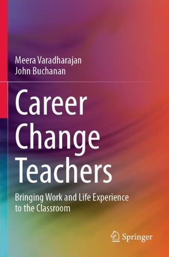 Бумажная книга «Career Change Teachers: Bringing Work and Life Experience to the Classroom», авторов Джон Бьюкенен, Меера Варадхараджан - фото №1