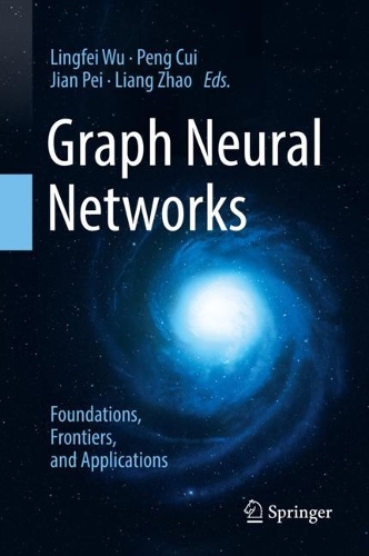 Бумажная книга «Graph Neural Networks: Foundations, Frontiers, and Applications» - фото №1