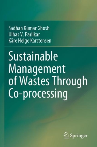 Бумажная книга «Sustainable Management of Wastes Through Co-processing», авторов Коре Хельге Карстенсен, Садхан Кумар Гхош, Ульхас В. Парликар - фото №1