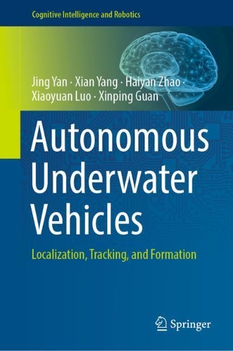 [object Object] «Autonomous Underwater Vehicles: Localization, Tracking, and Formation», авторов Хайян Чжао, Цзин Янь, Сянь Ян, Сяоюань Луо, Синьпин Гуань - фото №1