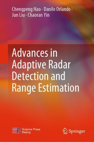 [object Object] «Advances in Adaptive Radar Detection and Range Estimation», авторов Чаоран Инь, Чэнпэн Хао, Данило Орландо, Цзюнь Лю - фото №1