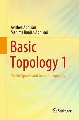 Паперова книга «Basic Topology 1: Metric Spaces and General Topology», авторів Авішек Адхікарі, Махіма Ранджан Адхікарі - фото №1