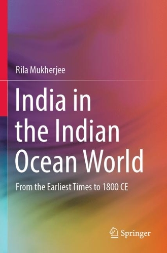 Бумажная книга «India in the Indian Ocean World: From the Earliest Times to 1800 CE», автор Рила Мукерджи - фото №1