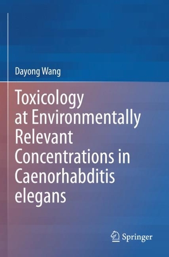 Бумажная книга «Toxicology at Environmentally Relevant Concentrations in Caenorhabditis elegans», автор Дайонг Ванг - фото №1