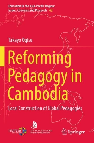 Бумажная книга «Reforming Pedagogy in Cambodia: Local Construction of Global Pedagogies», автор Такайо Огису - фото №1