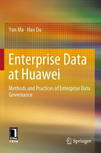 Бумажная книга «Enterprise Data at Huawei: Methods and Practices of Enterprise Data Governance», авторов Хао Ду, Юнь Ма - фото №1