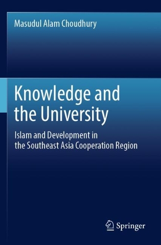 Бумажная книга «Knowledge and the University: Islam and Development in the Southeast Asia Cooperation Region», автор Масудул Алам Чоудхури - фото №1