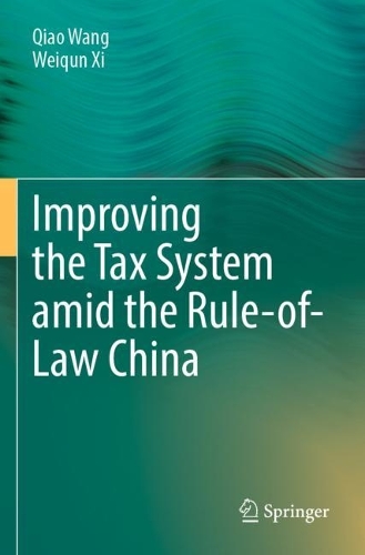 Бумажная книга «Improving  the Tax System amid the Rule-of-Law China», авторов Цяо Ван, Вэйкун Си - фото №1