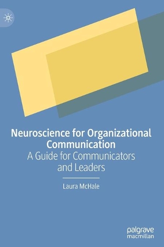 Бумажная книга «Neuroscience for Organizational Communication: A Guide for Communicators and Leaders», автор Лора Макхейл - фото №1