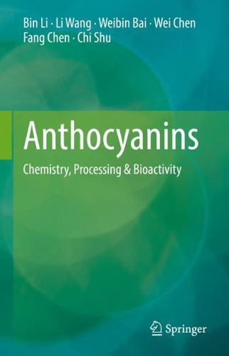Паперова книга «Anthocyanins: Chemistry, Processing & Bioactivity», авторів Бін Лі, Чі Шу, Фан Чен, Лі Ван, Вей Чен, Вейбін Бай - фото №1