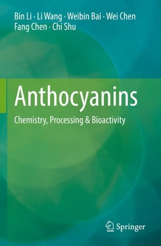 Паперова книга «Anthocyanins: Chemistry, Processing & Bioactivity», авторів Бін Лі, Чі Шу, Фан Чен, Лі Ван, Вей Чен, Вейбін Бай - фото №1