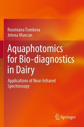 Паперова книга «Aquaphotomics for Bio-diagnostics in Dairy: Applications of Near-Infrared Spectroscopy», авторів Єлена Мункан, Руміана Ценкова - фото №1