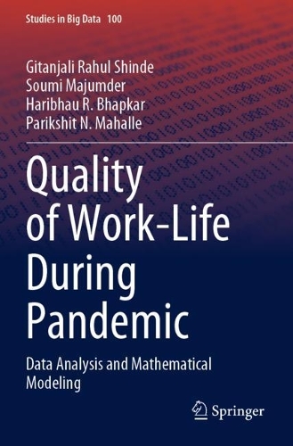 [object Object] «Quality of Work-Life During Pandemic: Data Analysis and Mathematical Modeling», авторів Ґітанджалі Рахул Шинде, Харібхау Р. Бхапкар, Парікшит Н. Махалле, Соумі Маджумдер - фото №1