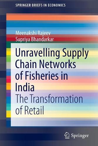[object Object] «Unravelling Supply Chain Networks of Fisheries in India: The Transformation of Retail», авторов Минакши Раджив, Суприя Бхандаркар - фото №1