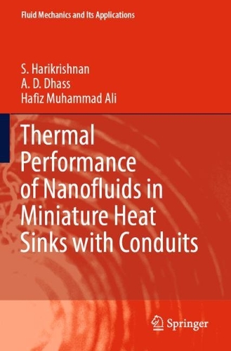 Паперова книга «Thermal Performance of Nanofluids in Miniature Heat Sinks with Conduits», авторів А. Д. Дхасс, Хафіз Мухаммад Алі, С. Харікрішнан - фото №1