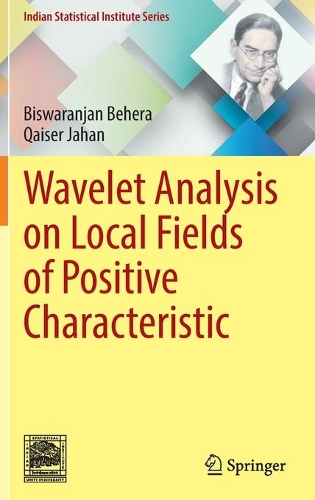 [object Object] «Wavelet Analysis on Local Fields of Positive Characteristic», авторів Бісваранджан Бехера, Кайзер Джахан - фото №1