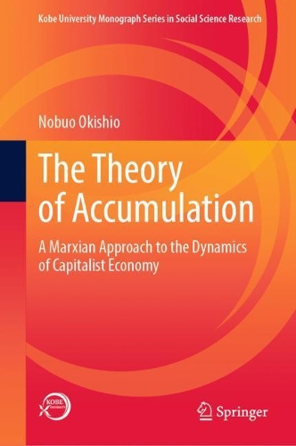 Бумажная книга «The Theory of Accumulation: A Marxian Approach to the Dynamics of Capitalist Economy», автор Нобуо Окисио - фото №1