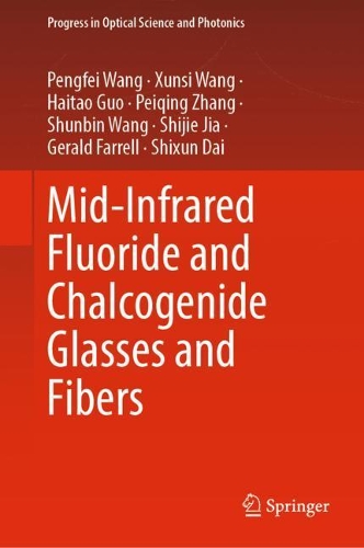 Бумажная книга «Mid-Infrared Fluoride and Chalcogenide Glasses and Fibers», авторов Джеральд Фаррелл, Хайтао Го, Пэйцин Чжан, Пэнфэй Ван, Шицзе Цзя, Шиксун Дай, Шуньбин Ван, Сюнси Ван - фото №1