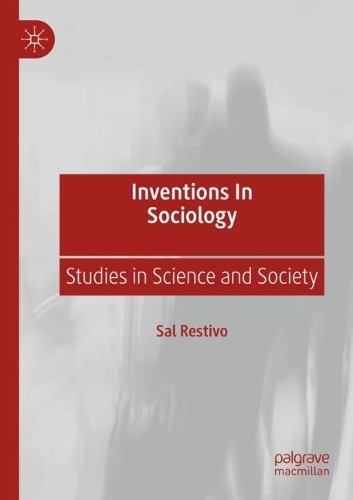Бумажная книга «Inventions in Sociology: Studies in Science and Society», автор Сал Рестиво - фото №1