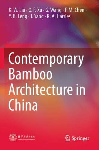 Бумажная книга «Contemporary Bamboo Architecture in China», авторов Ф. М. Чен, Г. Ванг, Дж. Янг, К. А. Харрис, К. В. Лиу, К. Ф. Цю, Я. Б. Ленг - фото №1