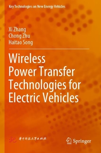 Бумажная книга «Wireless Power Transfer Technologies for Electric Vehicles», авторов Чонг Чжу, Хайтао Сонг, Си Чжан - фото №1