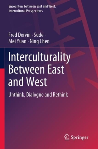 Бумажная книга «Interculturality Between East and West: Unthink, Dialogue and Rethink», авторов Фред Дервин, Мэй Юань, Нин Чен, Суде - фото №1