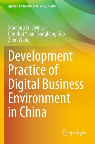 Паперова книга «Development Practice of Digital Business Environment in China», авторів Чуньхуей Юань, Цзіїнь Лі, Сонгліанг Го, Сяолун Лі, Чжен Ван - фото №1