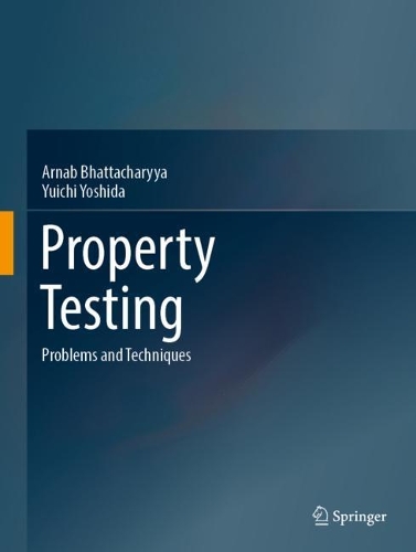 [object Object] «Property Testing: Problems and Techniques», авторов Арнаб Бхаттачария, Юити Йошида - фото №1
