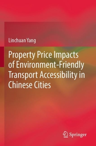 Бумажная книга «Property Price Impacts of Environment-Friendly Transport Accessibility in Chinese Cities», автор Линчуань Ян - фото №1