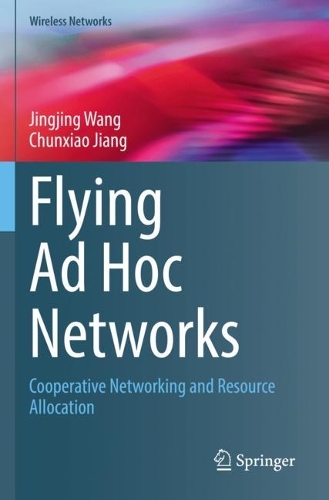 [object Object] «Flying Ad Hoc Networks: Cooperative Networking and Resource Allocation», авторів Чуньсяо Цзян, Цзінцзін Ван - фото №1