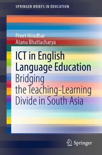 [object Object] «ICT in English Language Education: Bridging the Teaching-Learning Divide in South Asia», авторов Атану Бхаттачарья, Прет Хирадхар - фото №1