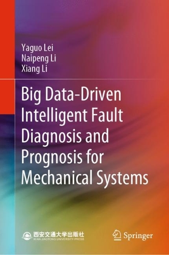 Бумажная книга «Big Data-Driven Intelligent Fault Diagnosis and Prognosis for Mechanical Systems», автор Сян Ли - фото №1