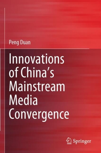 Бумажная книга «Innovations of China’s Mainstream Media Convergence», автор Пенг Дуань - фото №1