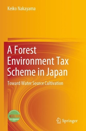 Бумажная книга «A Forest Environment Tax Scheme in Japan: Toward Water Source Cultivation», автор Кейко Накаяма - фото №1