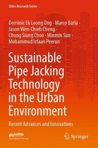 Бумажная книга «Sustainable Pipe Jacking Technology in the Urban Environment : Recent Advances and Innovations», авторов Чунг Сиунг Чу, Доминик Эк Леонг Онг, Джейсон Вэнь-Чи Ченг, Марко Барла, Минмин Сун, Мохаммуд Ирфан Пирун - фото №1