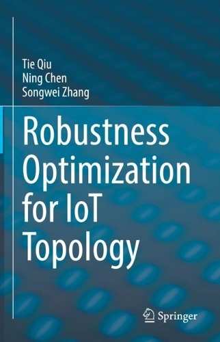 [object Object] «Robustness Optimization for IoT Topology», авторів Нін Чен, Сонгвей Чжан, Тіє Цю - фото №1